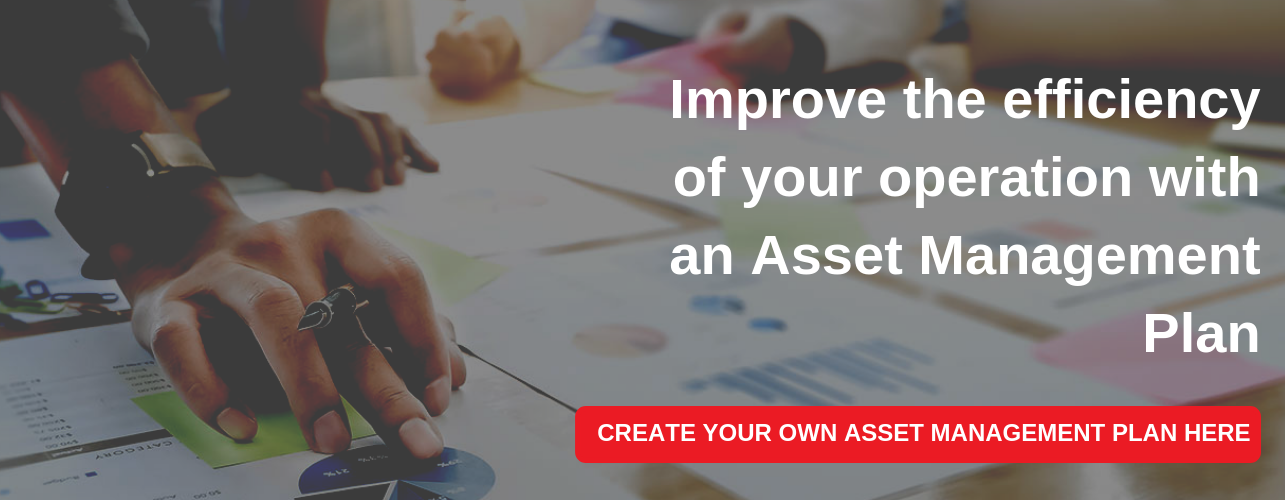 improve the efficiency of your operation with an asset management plan