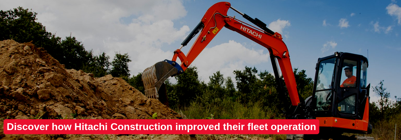 Discover how Hitachi Construction improved their fleet operation